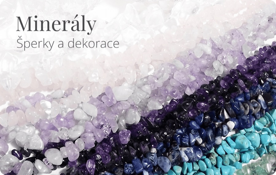 Minerály, šperky a dekorace